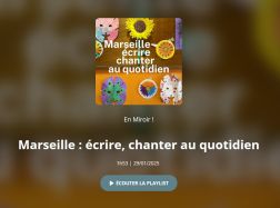 Podcast "Marseille : écrire, chanter au quotidien"