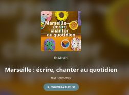 Podcast "Marseille : écrire, chanter au quotidien"